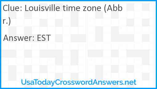 Louisville time zone (Abbr.) Answer
