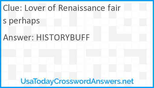 Lover of Renaissance fairs perhaps Answer