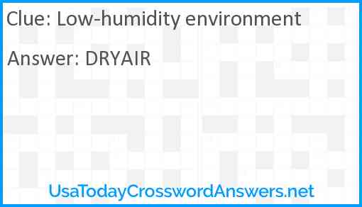 Low-humidity environment Answer