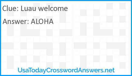 Luau welcome Answer