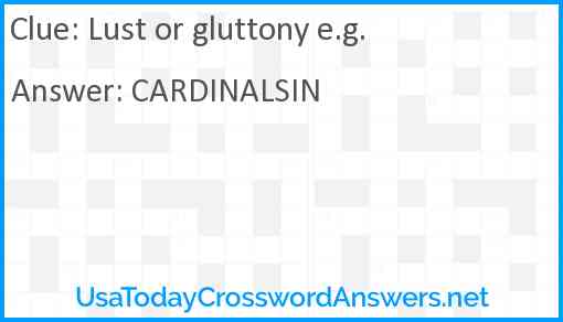 Lust or gluttony e.g. Answer