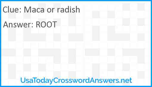 Maca or radish Answer