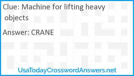 Machine for lifting heavy objects Answer