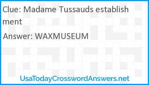 Madame Tussauds establishment Answer
