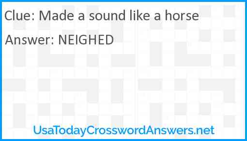 Made a sound like a horse Answer