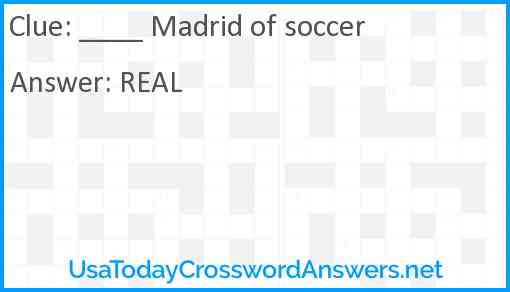 ____ Madrid of soccer Answer