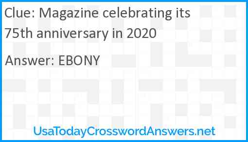 Magazine celebrating its 75th anniversary in 2020 Answer