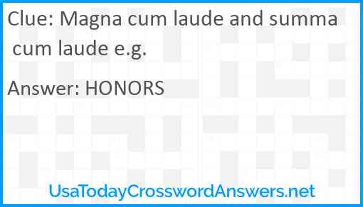 Magna cum laude and summa cum laude e.g. Answer