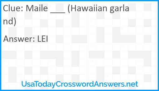 Maile ___ (Hawaiian garland) Answer