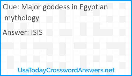 Major goddess in Egyptian mythology Answer