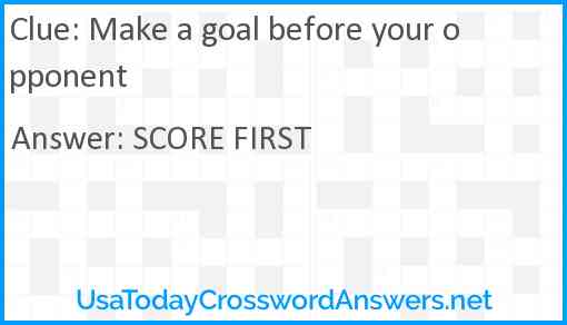 Make a goal before your opponent Answer
