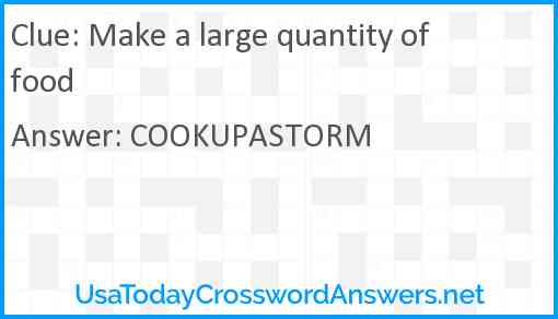 Make a large quantity of food Answer