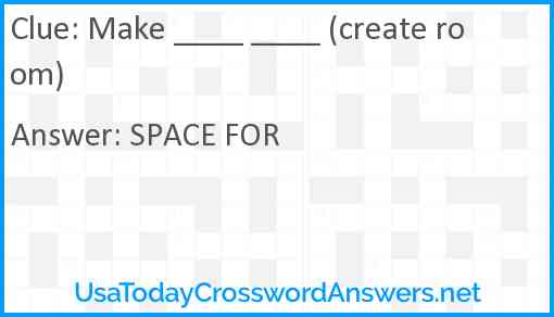 Make ____ ____ (create room) Answer