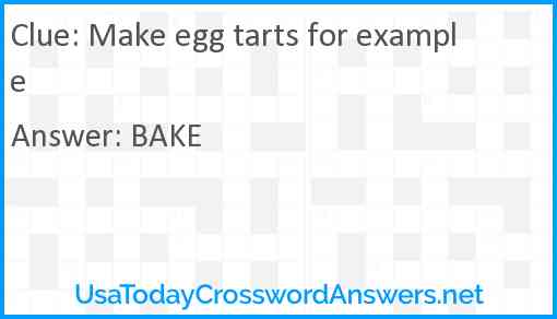 Make egg tarts for example Answer