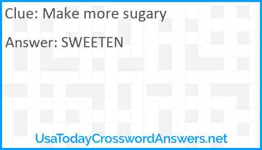 Make more sugary Answer