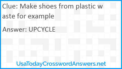 Make shoes from plastic waste for example Answer