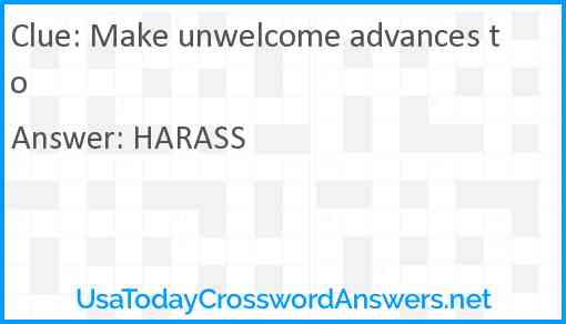 Make unwelcome advances to Answer