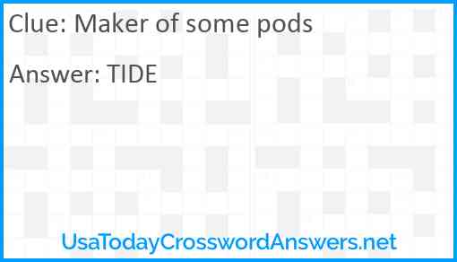 Maker of some pods Answer