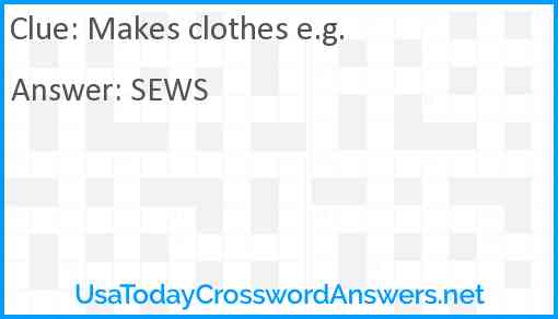 Makes clothes e.g. Answer