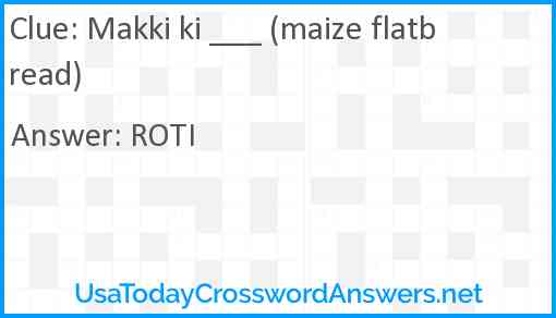 Makki ki ___ (maize flatbread) Answer