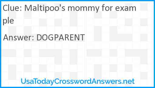 Maltipoo's mommy for example Answer