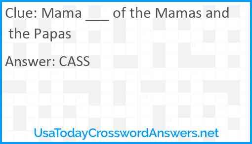 Mama ___ of the Mamas and the Papas Answer