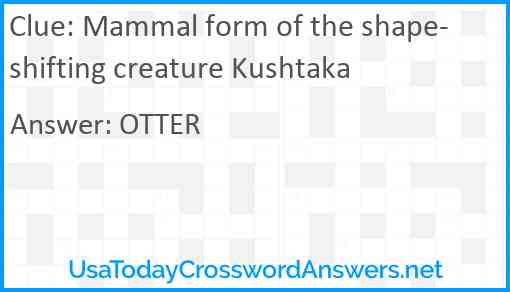 Mammal form of the shape-shifting creature Kushtaka Answer