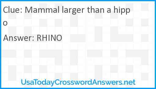 Mammal larger than a hippo Answer