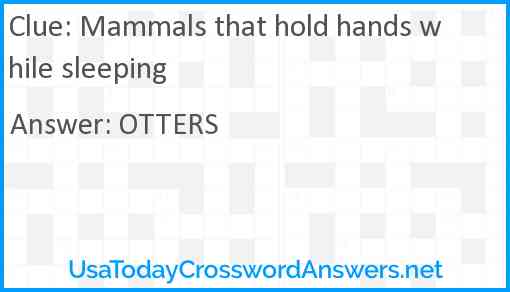 Mammals that hold hands while sleeping Answer