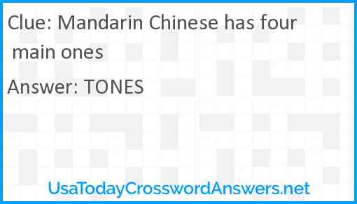 Mandarin Chinese has four main ones Answer