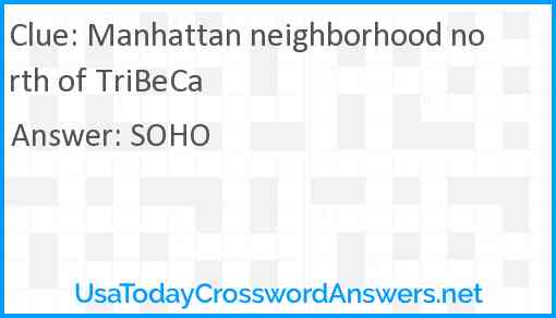 Manhattan neighborhood north of TriBeCa Answer