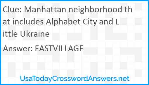 Manhattan neighborhood that includes Alphabet City and Little Ukraine Answer