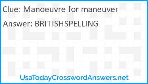 Manoeuvre for maneuver Answer