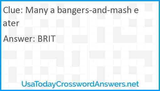 Many a bangers-and-mash eater Answer
