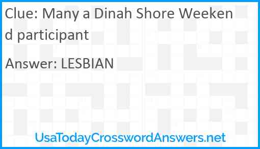 Many a Dinah Shore Weekend participant Answer
