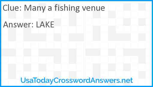 Many a fishing venue Answer