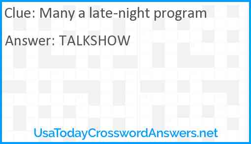 Many a late-night program Answer