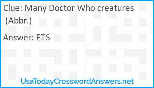 Many Doctor Who creatures (Abbr.) Answer