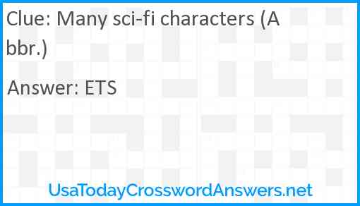 Many sci-fi characters (Abbr.) Answer