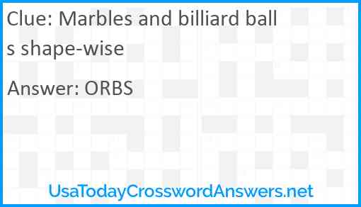 Marbles and billiard balls shape-wise Answer