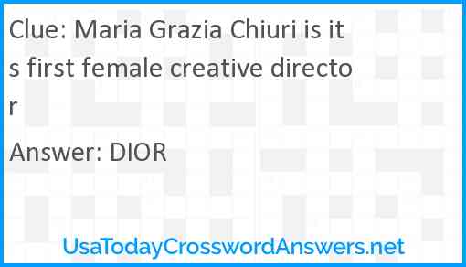 Maria Grazia Chiuri is its first female creative director Answer