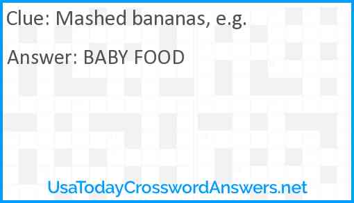 Mashed bananas, e.g. Answer