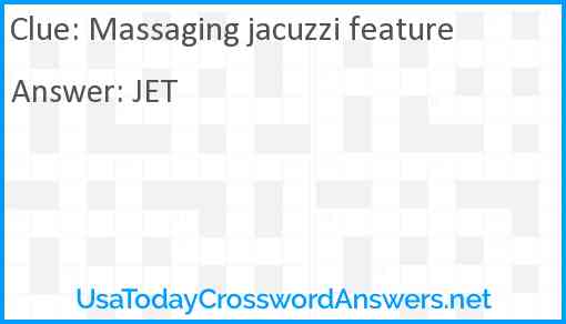 Massaging jacuzzi feature Answer
