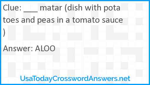 ___ matar (dish with potatoes and peas in a tomato sauce) Answer