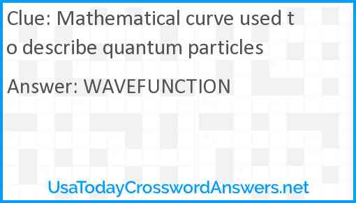 Mathematical curve used to describe quantum particles Answer