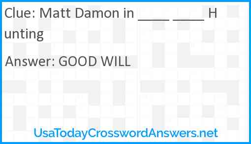 Matt Damon in ____ ____ Hunting Answer