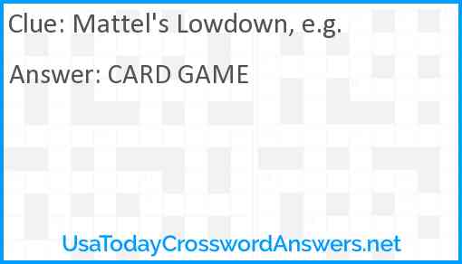 Mattel's Lowdown, e.g. Answer