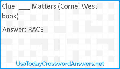 ___ Matters (Cornel West book) Answer
