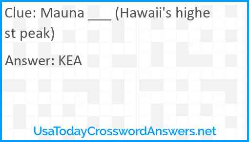 Mauna ___ (Hawaii's highest peak) Answer