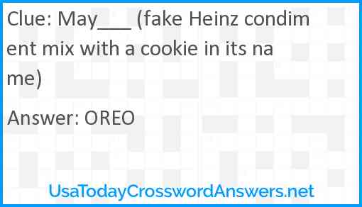 May___ (fake Heinz condiment mix with a cookie in its name) Answer